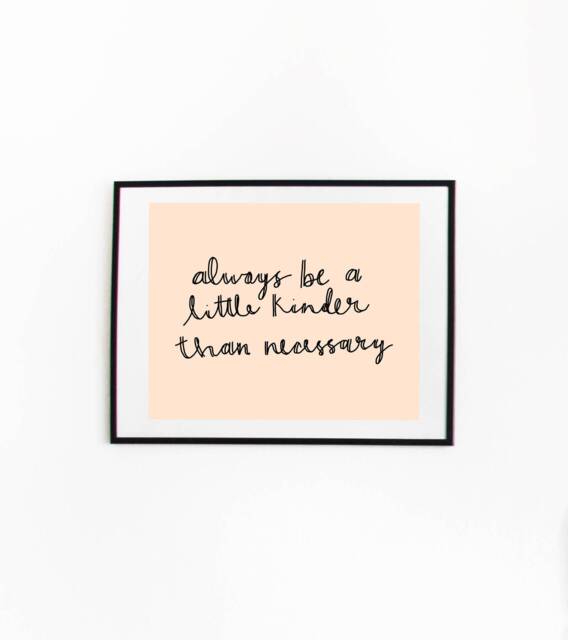 "Hand Lettered Digital Wall Art Quote Print - ""Always Be A Little Kinder Than Necessary" - image 1