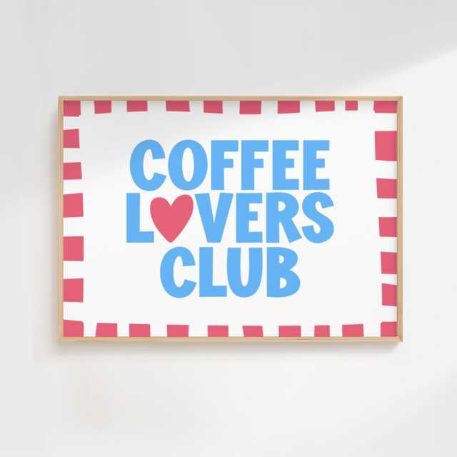 Coffee Lovers Club - Home Print Wall Decor Quirky Kitchen Prints