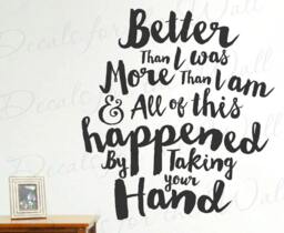 Better Than I Was More This Happened By Taking Your Hand Marriage Bedroom Relationship Romantic Couple Decal Vinyl Wall Art Q35 - thumbnail 1