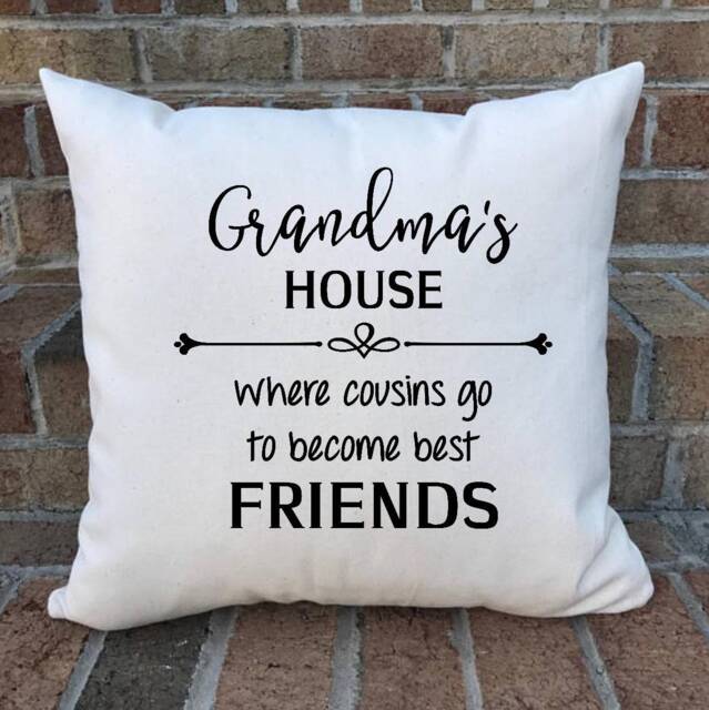 Grandma's House Where Cousins Go To Become Best Friends Pillow Cover, Mothers Day Gift For Mom, Grandma