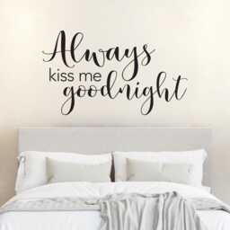 Always Kiss Me Goodnight Decal - Bedroom Vinyl Love Wall Art