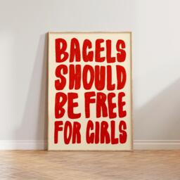 Kitchen Print, Cute Wall Art, Bagels Should Be Free For Girls Poster, Funny Feminist Cafe Art - thumbnail 1