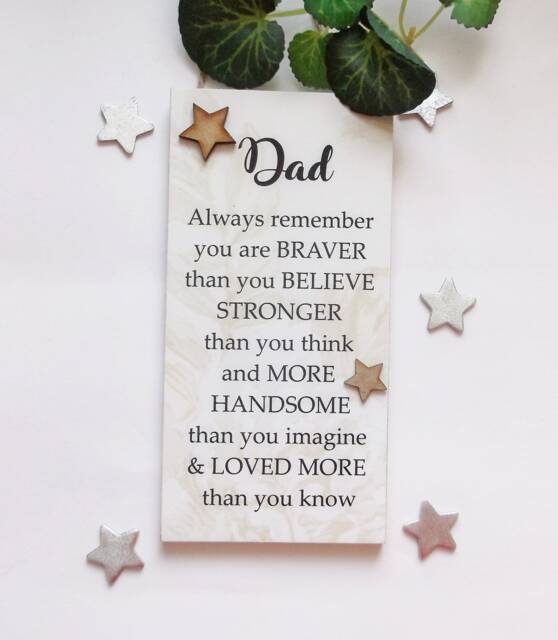 Inspirational Plaque For A Special Dad - Always Remember You Are Braver Than Think Wooden Gift - image 1