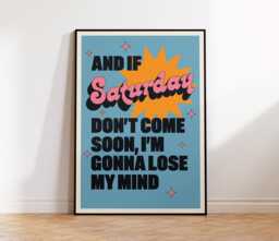 If Saturday Don't Come Soon Inspired Lyrics Print - Music A5 A4 A3 Unframed Indie Rock Art Gig Concert Poster - thumbnail 1