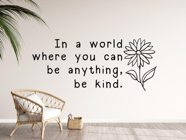 In A World Where You Can Be Anything, Kind Wall Decal - Kindness Decor Flower Do Unto Others Art Golden Rule - image 1