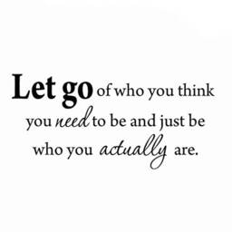 Vwaq Let Go Of Who You Think Need To Be, & Just Be Actually Are Vinyl Wall Decal - 1645 - thumbnail 2
