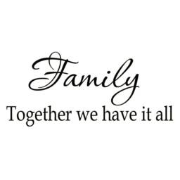 Family, Together We Have It All Wall Decal Vinyl Art Quote - Vwaq - thumbnail 2