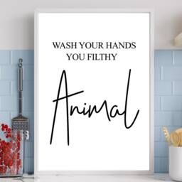 Wash Your Hands, You Filthy Animal - Wall Print Bathroom Home Gift Bespoke Poster A5 A4 A3 Framed - thumbnail 2