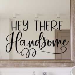 Hey There Handsome Wall Decal - Mirror Hello Hi There Handsome Gorgeous Decal - thumbnail 2