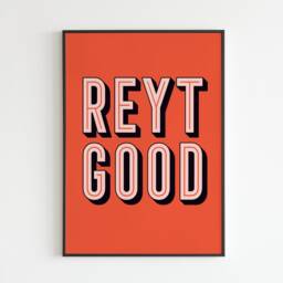 Reyt Good - Northern Quote Yorkshire Dialect A3 A4 A5 Wall Art Poster Print Music Gift Gig - thumbnail 2