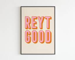 Reyt Good - Northern Quote Yorkshire Dialect A3 A4 A5 Wall Art Poster Print Music Gift Gig - thumbnail 1