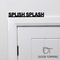 Splish Splash Door Topper - Funny Bathroom Sign Cute Family Toilet Or Loo Decor Kids Wall Housewarming Gift Idea - thumbnail 1