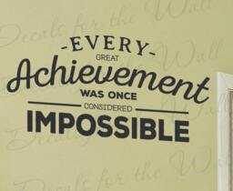 Every Great Achievement Was Once Considered Impossible - Faith Motivational Success Office Inspirational Decorative Vinyl Wall Decal L J68B - thumbnail 1