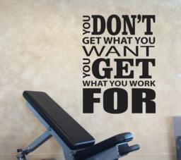Gym Wall Decal, Classroom Decoration, Art, You Don't Get What You Want Work For - thumbnail 1
