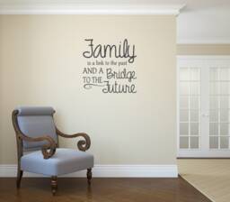 Family Is A Link To The Past & Bridge Future. Vinyl Wall Decal - thumbnail 1