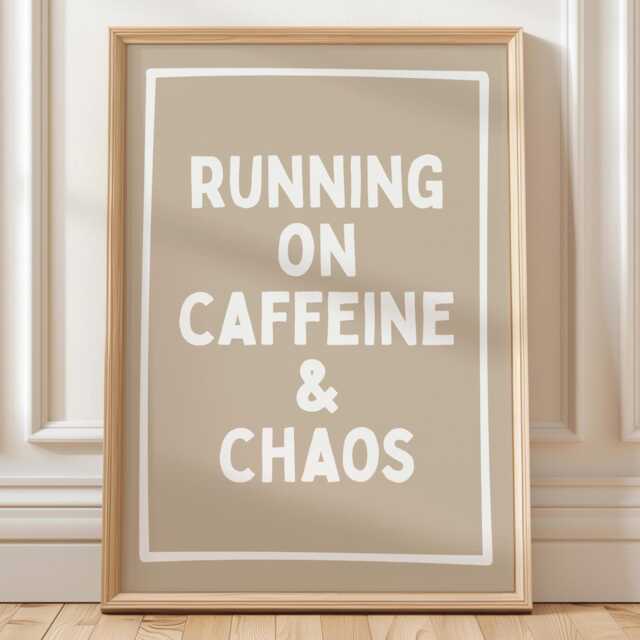 Running On Caffeine & Chaos Art Print Funny Kitchen Quote - image 1