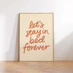 Let's Stay in Bed Forever Print Poster, Bedroom Wall Decor, Living Room Print, Typography Cosy Art For Home, Housewarming Gift - thumbnail 2