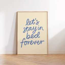 Let's Stay in Bed Forever Print Poster, Bedroom Wall Decor, Living Room Print, Typography Cosy Art For Home, Housewarming Gift - thumbnail 3