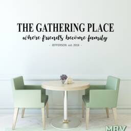 The Gathering Place - Where Friends Become Family Custom Last Name & Established Year Decal - Personalized Gather Wall Art Decor - thumbnail 2