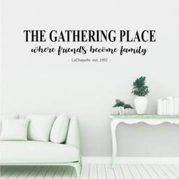 The Gathering Place - Where Friends Become Family Custom Last Name & Established Year Decal - Personalized Gather Wall Art Decor - thumbnail 3