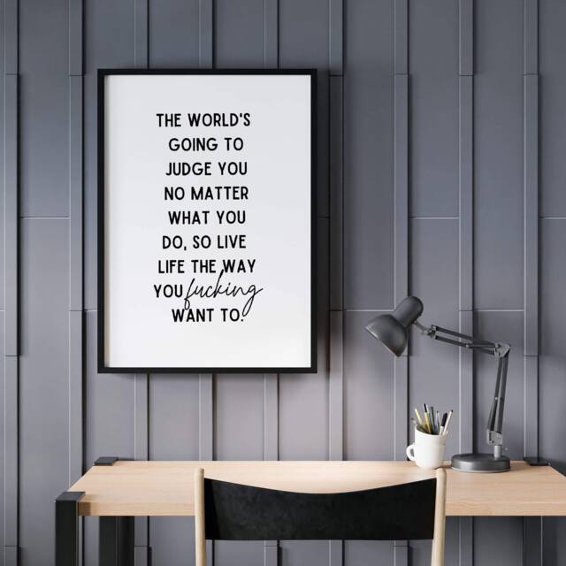 Quote Print - The World's Going To Judge You No Matter What Positive