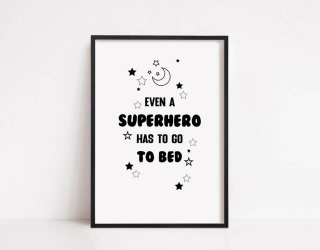 Children's Prints - Even A Superhero Has To Go Bed Kids Print Bedroom Quote - image 1