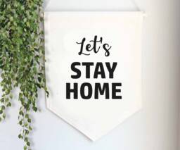 Let's Stay Home-Wall Banner -Hanging Wall Pendant-Handmade Banner-Wall Hanging Decoration-Family Room Sign-Minimalist Art - thumbnail 1