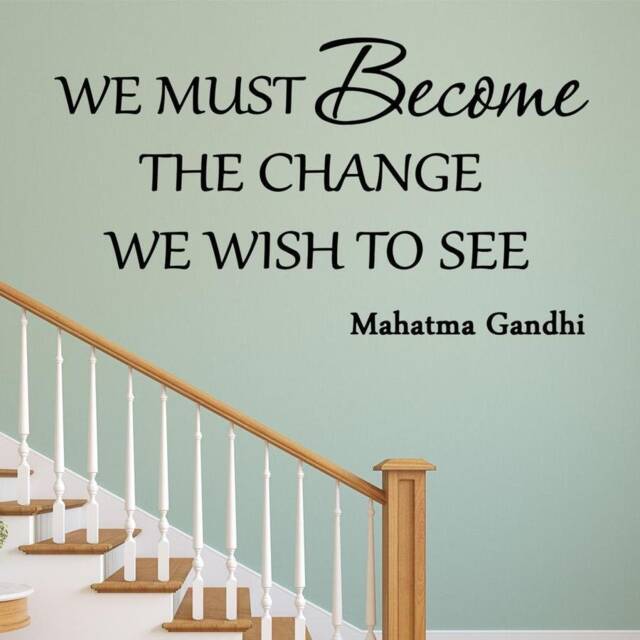 Vwaq We Must Become The Change Wish To See Wall Decal - 13597-D