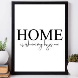 Home Is Where My Boys Are - Wall Print Gift Idea Bespoke Poster A5 A4 A3 Framed - thumbnail 2