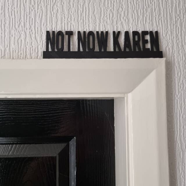 Not Now Karen Door Topper, Shelf Decor, Wall Quirky Home Interior Gift, Door Decoration - image 1