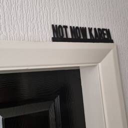 Not Now Karen Door Topper, Shelf Decor, Wall Quirky Home Interior Gift, Door Decoration - thumbnail 2