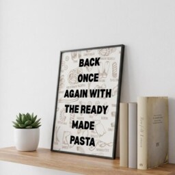 Back Once Again With The Ready Made Pasta - Funny Kitchen Wall Art - thumbnail 2