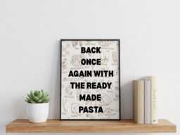 Back Once Again With The Ready Made Pasta - Funny Kitchen Wall Art - thumbnail 1