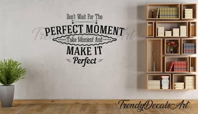 Retro Motivational Quote Decal - Don't Wait The Perfect Moment Office Vinyl Sticker- Life Inspirational Mural - image 1