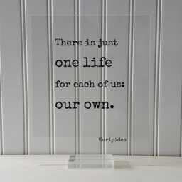 Euripides - There Is Just One Life For Each Of Us Our Own Floating Quote Art Print Motivational Inspirational Seize The Day - thumbnail 3