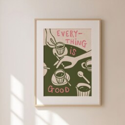 Everything Is Good Print, Quirky Decor, Wall Art, Kitchen Poster, Colourful Home, Apartment Unframed - thumbnail 2