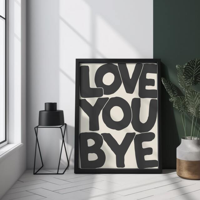 Love You Bye Print - Hallway Typography Poster Modern Entryway Wall Art New Home Gift - image 1