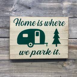 Home Is Where We Park It. Camping/ Trailer/ Rv Wooden Sign - thumbnail 3