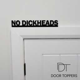 No Dickheads Door Topper - Rude Entrance Sign, Funny House Rules Gift For Friends, Cheeky Hallway Decor