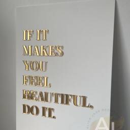 Wall Art Quote Acrylic Sign - If It Makes You Feel Beautiful - A3 White Matt & Gold - thumbnail 2