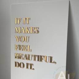 Wall Art Quote Acrylic Sign - If It Makes You Feel Beautiful - A3 White Matt & Gold - thumbnail 3