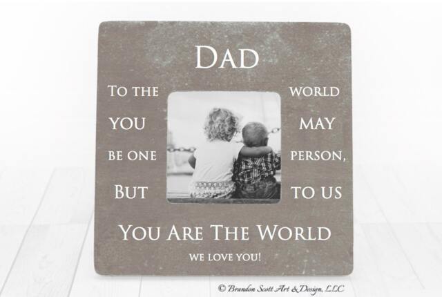 Fathers Day Gift Dad Frame, Picture Photo Daddy Gift, Frame To The World You Are - image 1