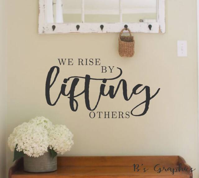 We Rise By Lifting Others-Vinyl Wall Decal - Entryway Decor - Home Family Farmhouse Decor - image 1