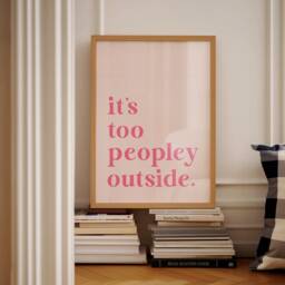It's Too Peopley Outside Wall Print, Unframed Card Art Funny Quote Decor - thumbnail 3
