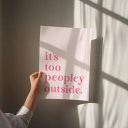 It's Too Peopley Outside Wall Print, Unframed Card Art Funny Quote Decor - thumbnail 2