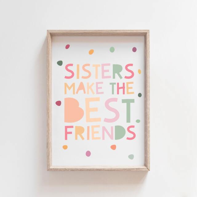 Sisters Make The Best Friends Print, Sister Prints, Wall Art, Girls Bedroom, Sibling Playroom, Nursery Prints - image 1