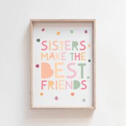 Sisters Make The Best Friends Print, Sister Prints, Wall Art, Girls Bedroom, Sibling Playroom, Nursery Prints - thumbnail 1