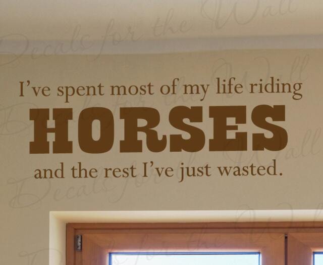 Ive Spent Most My Life Riding Horses Cowboy Cowgirl Boy Girl Sports Themed Kid Room Playroom Wall Decal Vinyl Quote Sticker Decor Art S16 - image 1