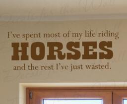 Ive Spent Most My Life Riding Horses Cowboy Cowgirl Boy Girl Sports Themed Kid Room Playroom Wall Decal Vinyl Quote Sticker Decor Art S16 - thumbnail 1