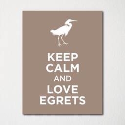 Keep Calm & Love Egrets - Fine Art Print Choice Of Color Purchase 3 Receive 1 Free - thumbnail 2